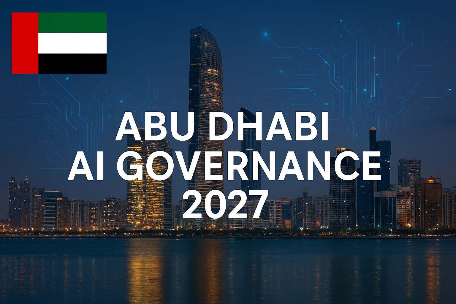 Abu Dhabi Leads the World in AI Governance