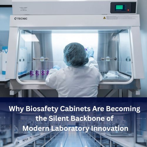 Biosafety Cabinets Are Becoming the Silent Backbone of Modern Laboratory Innovation